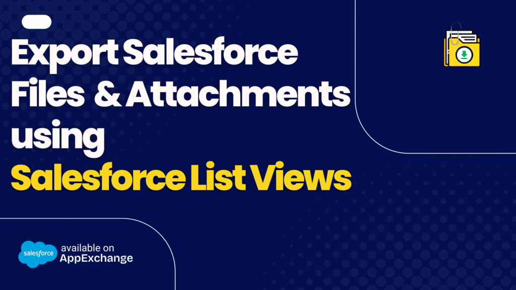 mass export files from salesforce list views